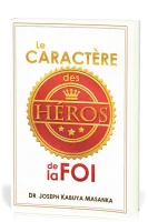 Caractère des héros de la foi (Le)