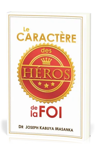 Caractère des héros de la foi (Le)