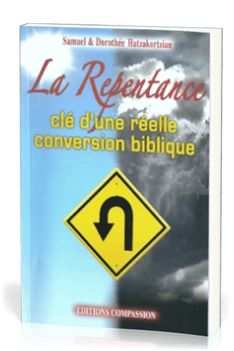 Repentance (La) - Clé d'une réelle conversion biblique