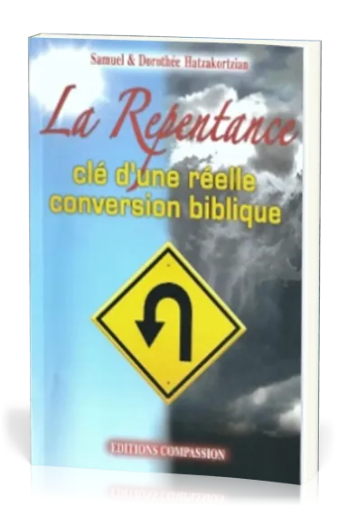 Repentance (La) - Clé d'une réelle conversion biblique