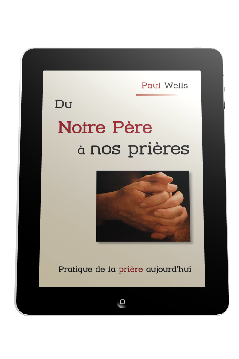 Du Notre Père à nos prières - Pratique de la prière aujourd'hui- ebook