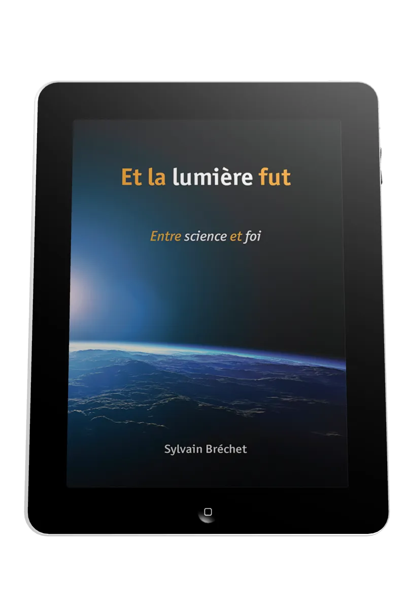 Et la lumière fut - Entre science et foi - ebook