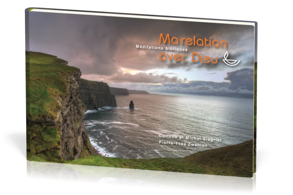 Ma relation avec Dieu - Méditations bibliques
