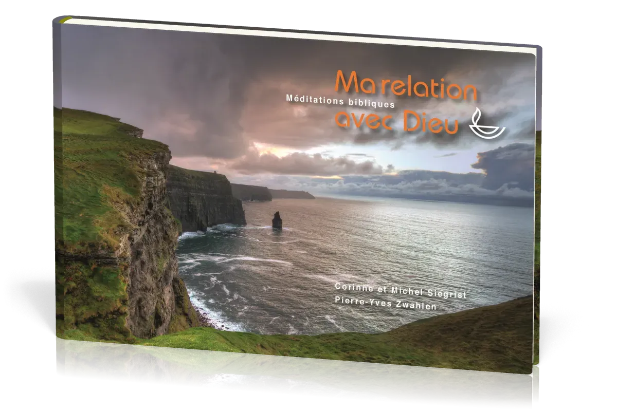 Ma relation avec Dieu - Méditations bibliques