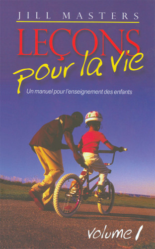 Leçons pour la vie, volume 1 - Un manuel pour l'enseignement des enfants