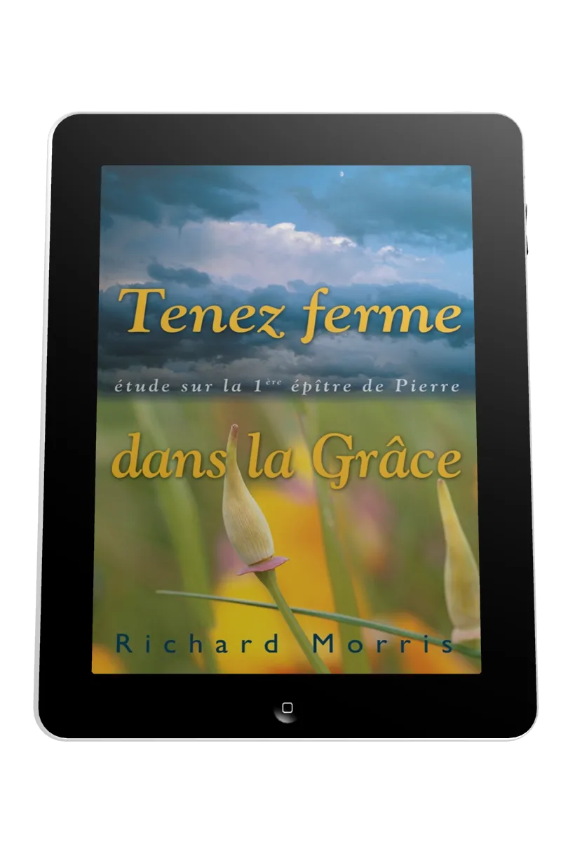 Tenez ferme dans la grâce - Étude sur la première épître de Pierre