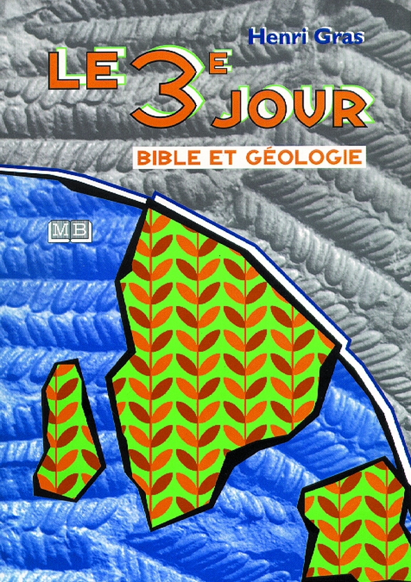 3ème jour (Le) - Bible et géologie - pdf