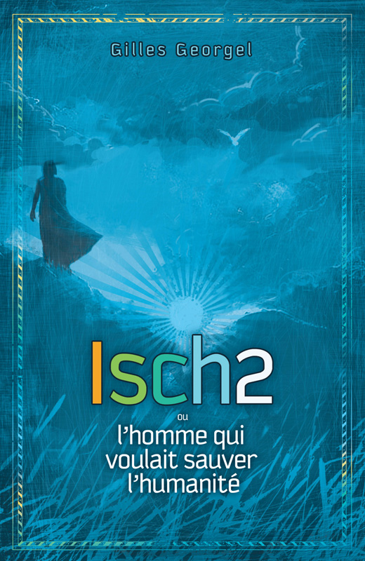Isch2 - L'homme qui voulait sauver l'humanité - pdf