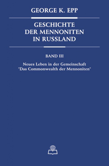 Geschichte der Mennoniten in Russland - Neues Leben in der Gemeinschaft "Das Commonwealth der...