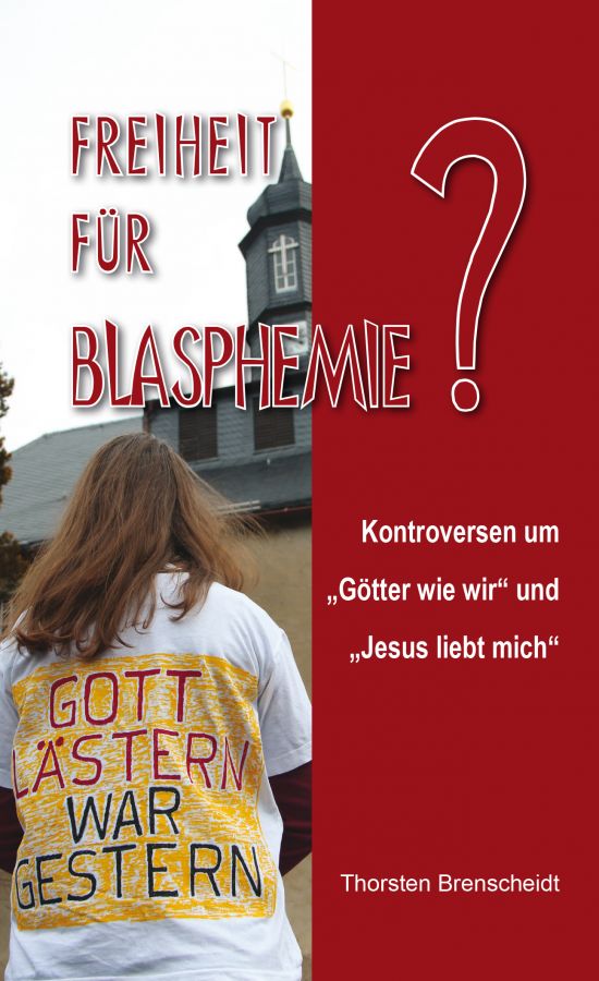 Freiheit für Blasphemie? - Kontroversen um "Götter wie wir" und "Jesus liebt mich"