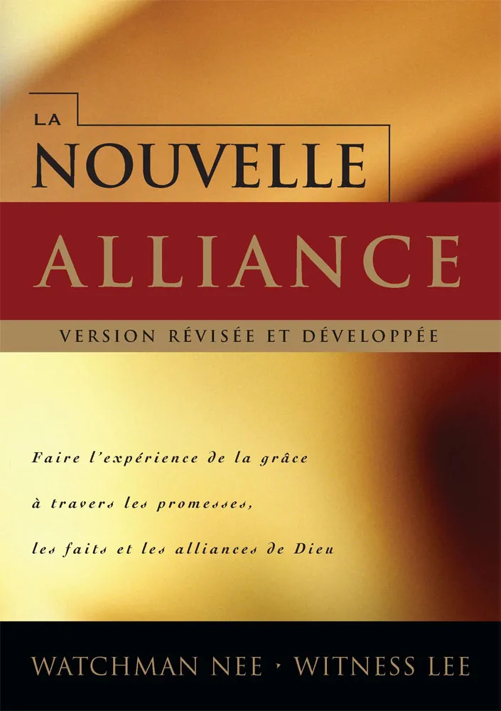 Nouvelle Alliance (La) - Faire l'expérience de la grâce à travers les promesses, les faits et les...