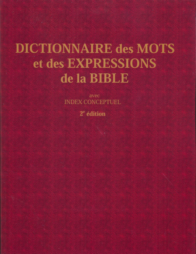 Dictionnaire des mots et des expressions de la Bible  - avec index conceptuel - 2e édition
