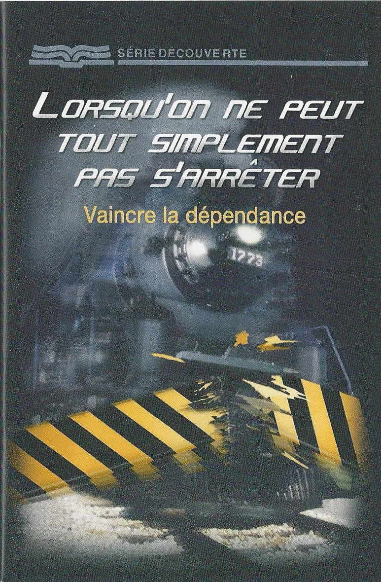 Lorsqu'on ne peut tout simplement pas s'arrêter - Vaincre la dépendance