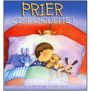 Prier c'est chouette!