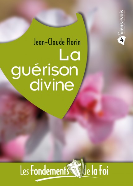 Guérison divine (La) - Collection: Les Fondements de la foi No 04