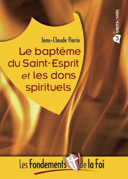 Baptême du Saint-Esprit et les dons spirituels (Le) - Collection: Les Fondements de la foi No 03
