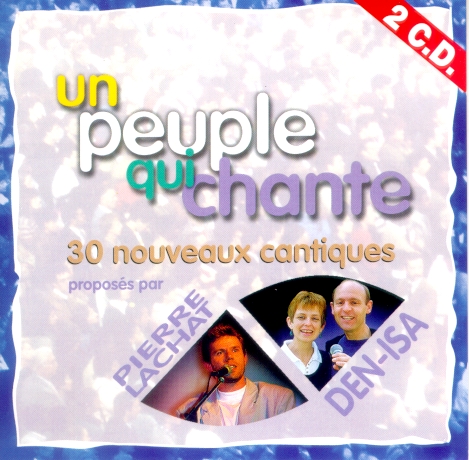 UN PEUPLE QUI CHANTE (CD) 30 NOUVEAUX CANTIQUES