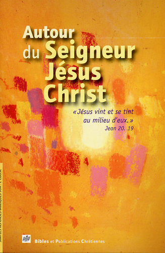 Autour du Seigneur Jésus-Christ