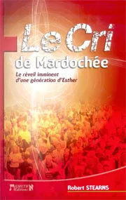 Cri de Mardochée (Le) - Le réveil imminent d'une génération d'Esther