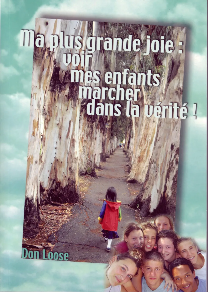Ma plus grande joie: voir mes enfants marcher dans la vérité!