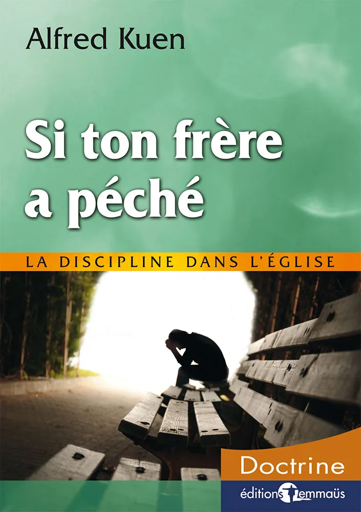 Si ton frère a péché - La discipline dans l’Église
