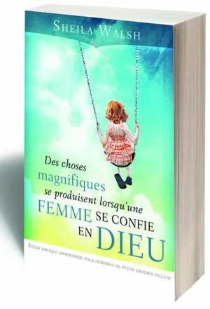 Lorsqu'une femme se confie en Dieu - Des choses magnifiques se produisent