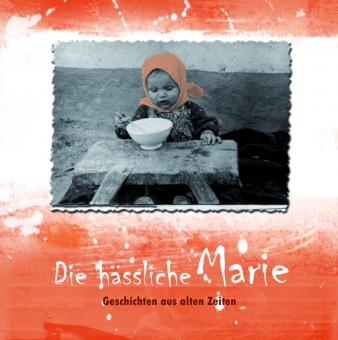 DIE HÄSSLICHE MARIE - GESCHICHTEN AUS ALTEN ZEITEN - MP3 CD