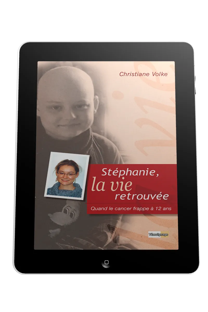 Stéphanie, la vie retrouvée - Quand le cancer frappe à 12 ans - ebook