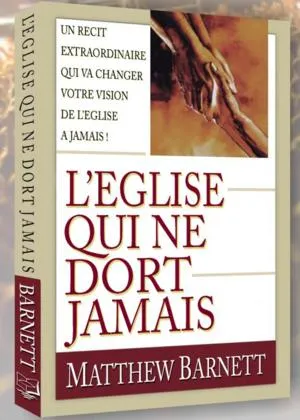 Église qui ne dort jamais (L') - Un récit extraordinaire qui va changer votre vision de l'Église...