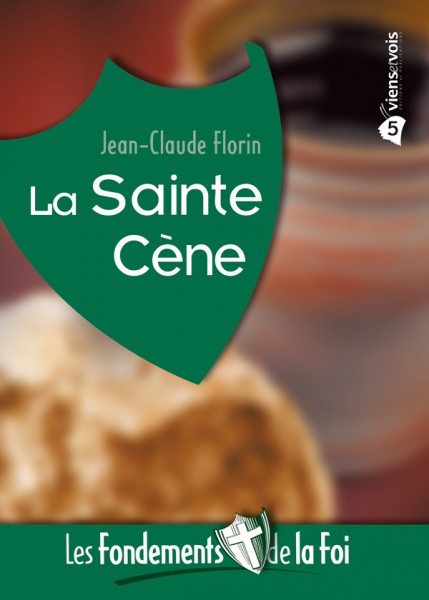 Sainte Cène (La) - Collection: Les Fondements de la foi No 05