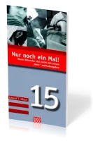 NUR NOCH EIN MAL - WENN WÜNSCHE SICH NICHT... - DIE KLEINE SEELSORGE NR. 15