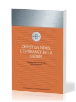 Christ en nous, l'espérance de la gloire - Commentaire de l'épître aux Colossiens