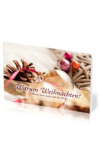 Warum Weihnachten? - Wozu kam Jesus auf die Welt?