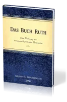 Das Buch Ruth - Eine Auslegung aus messianisch-jüdischer Perspektive