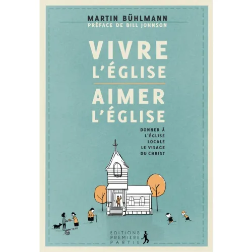Vivre l'Eglise, aimer l'Eglise - Donner à l'Eglise locale le visage du Christ