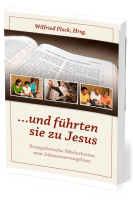 …und führten sie zu Jesus - Evangelistische Bibelarbeiten über das Johannesevangelium