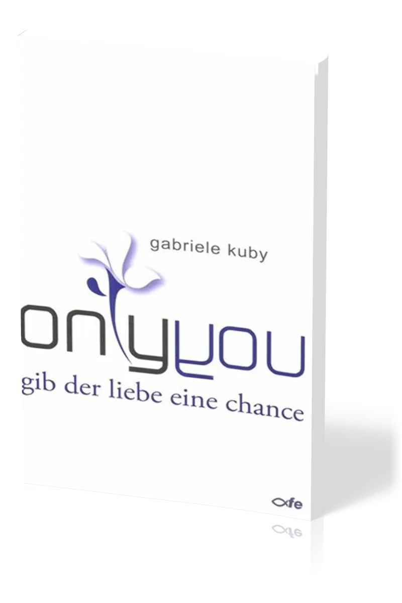 ONLY YOU, GIB DER LIEBE EINE CHANCE - GABRIELE KUBY