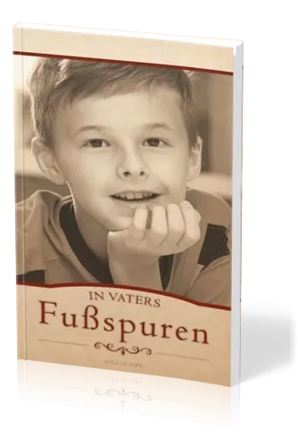 In Vaters Fussspuren - Eine bewegende Geschichte eines Jungen