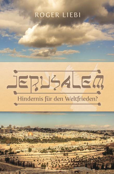 Jerusalem - Hindernis für den Weltfrieden? - Das Drama des jüdischen Tempels