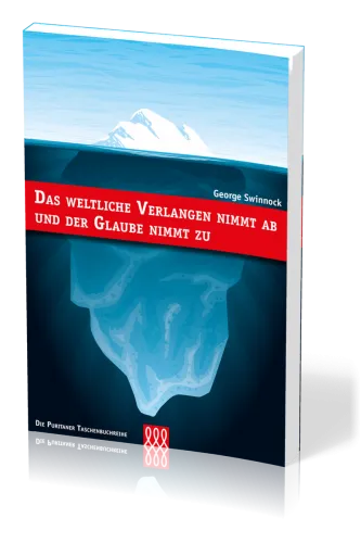 DAS WELTLICHE VERLANGEN NIMMT AB UND DER GLAUBE NIMMT ZU - DIE PURITANER TASCHENBUCHREIHE, BAND 1