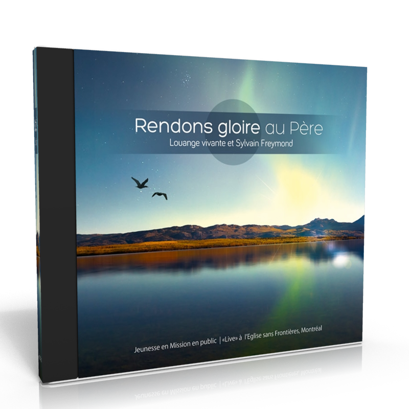 RENDONS GLOIRE AU PÈRE [CD 2014] LIVE À L'ÉGLISE SANS FRONTIÈRES, MONTRÉAL