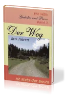 DER WEG DES HERRN IST STETS DER BESTE - GEDICHTE UND PROSA - BAND 3