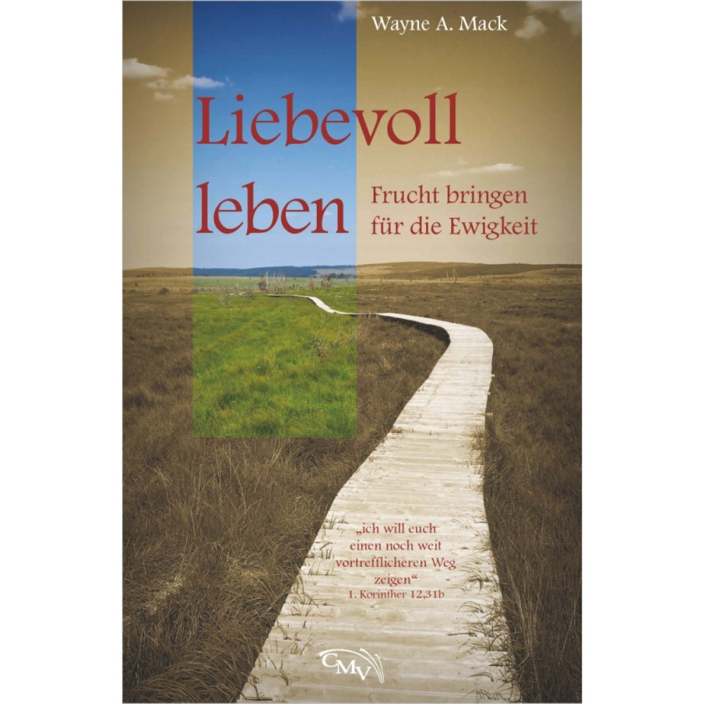 Liebevoll leben - Frucht bringen für die Ewigkeit