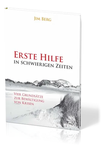 Erste Hilfe in schwierigen Zeiten - Vier Grundsätze zur Bewältigung von Krisen