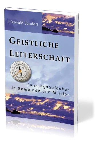 Geistliche Leiterschaft - Führungsaufgaben in Gemeinde und Mission