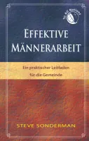 Effektive Männerarbeit - Ein praktischer Leitfaden für die Gemeinde