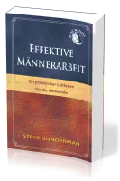Effektive Männerarbeit - Ein praktischer Leitfaden für die Gemeinde