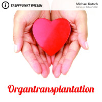 ORGANTRANSPLANTATION - TREFFPUNKT WISSEN - MP3 CD