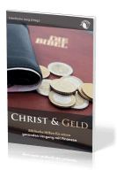 Christ & Geld - Biblische Hilfen für einen gesunden Umgang mit Finanzen