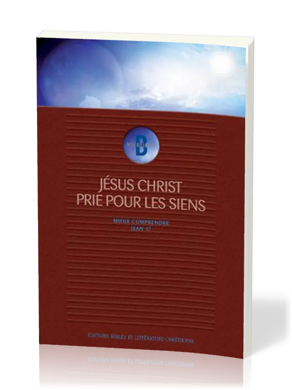 Jésus-Christ prie pour les siens